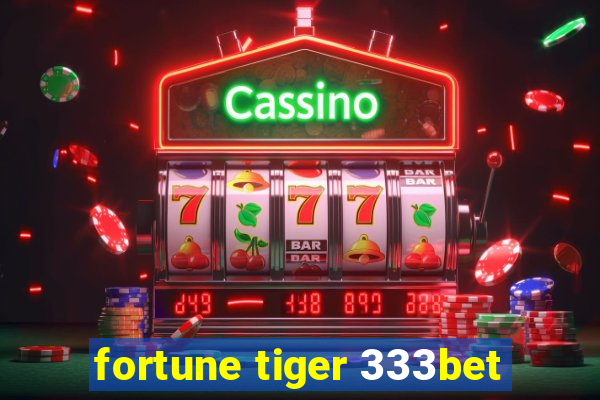 fortune tiger 333bet